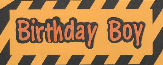 Construction Birthday Boy Die Cut Title