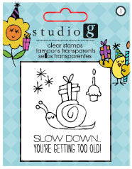 Slow Down You're Getting Old Clear Stamp - by Studio G Watch Me Series